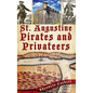 St. Augustine Pirates and Privateers - Hardcover
