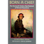 Born a Chief: The Nineteenth Century Hopi Boyhood of Edmund Nequatewa, as Told to Alfred F. Whiting - Paperback
