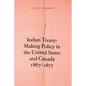 Indian Treaty-Making Policy in the United States and Canada, 1867-1877 - Paperback