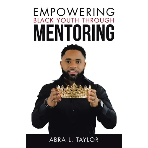 Empowering Black Youth Through Mentoring - Paperback