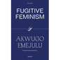 Fugitive Feminism - Paperback