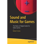 Sound and Music for Games: The Basics of Digital Audio for Video Games - Paperback