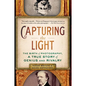 Capturing the Light: The Birth of Photography, a True Story of Genius and Rivalry - Paperback
