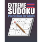 Extreme Sudoku Puzzle Book for Adults: Extreme Sudoku Puzzles And Solutions - Sudoku Puzzle Book with Solutions For Adults Large Print. - Paperback