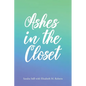 Ashes in the Closet - Paperback