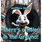 There's a Hole in the Ground! - Hardcover