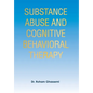 Substance Abuse and Cognitive Behavioral Therapy - Hardcover