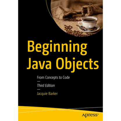 Beginning Java Objects: From Concepts to Code - Paperback