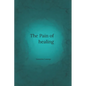 The Pain of Healing - Paperback