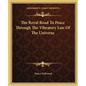 The Royal Road To Peace Through The Vibratory Law Of The Universe - Paperback