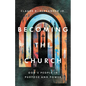 Becoming the Church: God's People in Purpose and Power - Paperback