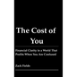 The Cost of You: Financial Clarity in a World That Profits When You Are Confused - Hardcover