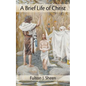 A Brief Life of Christ - Paperback