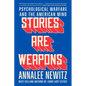 Stories Are Weapons: Psychological Warfare and the American Mind - Paperback