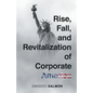 Rise, Fall, and Revitalization of Corporate America - Paperback