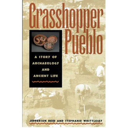 Grasshopper Pueblo: A Story of Archaeology and Ancient Life - Paperback