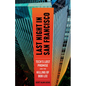 Last Night in San Francisco: Tech's Lost Promise and the Killing of Bob Lee - Paperback