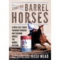 Starting Barrel Horses: 6 week fast track training program for teaching horses the barrel pattern - Paperback