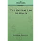 The Natural Law of Money - Paperback