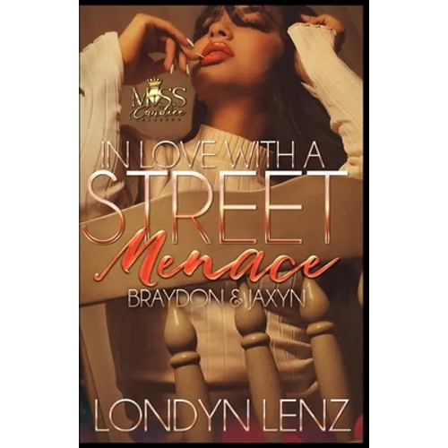 In Love with a Street Menace: Braydon & Jaxyn - Paperback