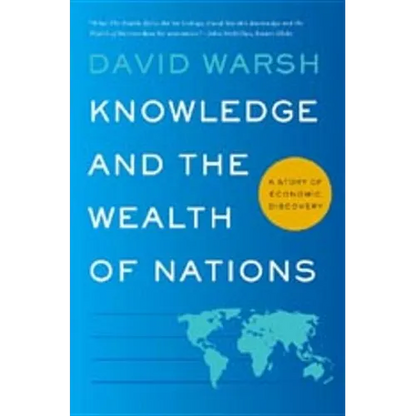 Knowledge and the Wealth of Nations: A Story of Economic Discovery - Paperback