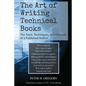 The Art of Writing Technical Books: The Tools, Techniques, and Lifestyle of a Published Author - Paperback