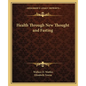 Health Through New Thought and Fasting - Paperback