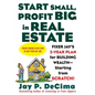 Start Small, Profit Big in Real Estate: Fixer Jay's 2-Year Plan for Building Wealth - Starting from Scratch! - Paperback