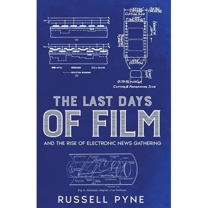 The Last Days of Film: And the Rise of Electronic News Gathering - Paperback