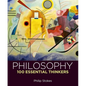 Philosophy: 100 Essential Thinkers - Hardcover