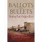 Ballots and Bullets: The Bloody County Seat Wars of Kansas - Hardcover