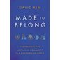 Made to Belong: Five Practices for Cultivating Community in a Disconnected World - Paperback