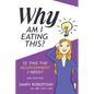 Why Am I Eating This: Is this the nourishment I need? - Paperback
