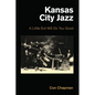 Kansas City Jazz: A Little Evil Will Do You Good - Hardcover