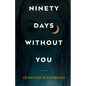 Ninety Days Without You - Paperback