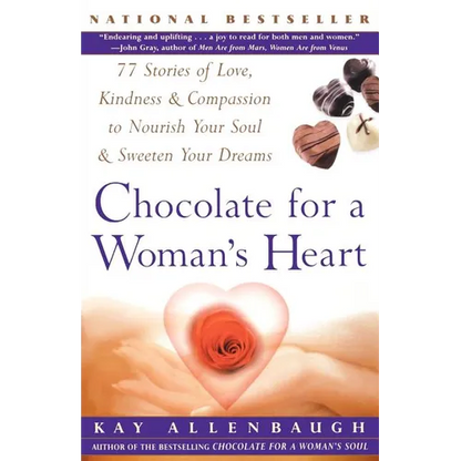 Chocolate for a Woman's Heart: 77 Stories of Love Kindness and Compassion to Nourish Your Soul and Sweeten Yo - Paperback