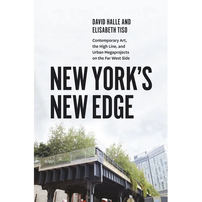 New York's New Edge: Contemporary Art, the High Line, and Urban Megaprojects on the Far West Side - Paperback