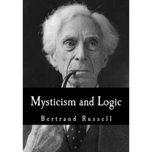 Mysticism and Logic: And Other Essays - Paperback