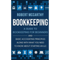 Bookkeeping: A Guide to Bookkeeping for Beginners and Basic Accounting Principles along with What You Need to Know About Starting an LLC - Hardcover