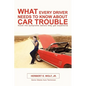 What Every Driver Needs to Know about Car Trouble - Paperback