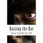 Raising the Bar: Creating and Nurturing Adaptability to Deal with the Changing Face of War - Paperback