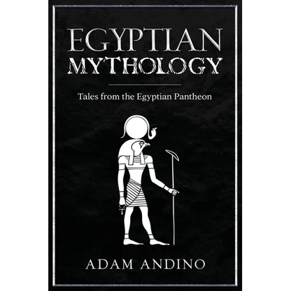 Egyptian Mythology: Tales from the Egyptian Pantheon - Paperback