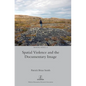 Spatial Violence and the Documentary Image - Hardcover