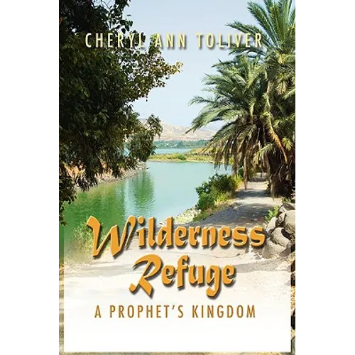 Wilderness Refuge: A Prophet's Kingdom - Paperback