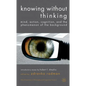 Knowing Without Thinking: Mind, Action, Cognition and the Phenomenon of the Background - Hardcover