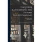 Enquiries Concerning the Human Understanding: And Concerning the Principles of Morals - Hardcover