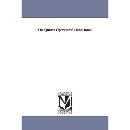 The Quartz Operator'S Hand-Book. - Paperback