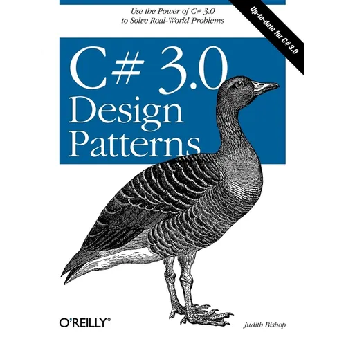 C# 3.0 Design Patterns: Use the Power of C# 3.0 to Solve Real-World Problems - Paperback
