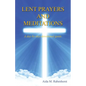 Lent Prayers and Meditations - A Day-By-Day-Devotional Guide. - Paperback