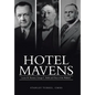 Hotel Mavens: Lucius M. Boomer, George C. Boldt and Oscar of the Waldorf - Hardcover